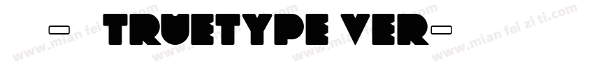 华文楷体-常规 truetype ver字体转换